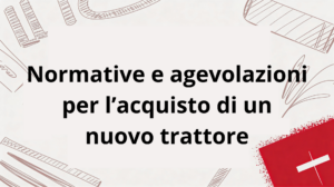 normative e agevolazioni trattori